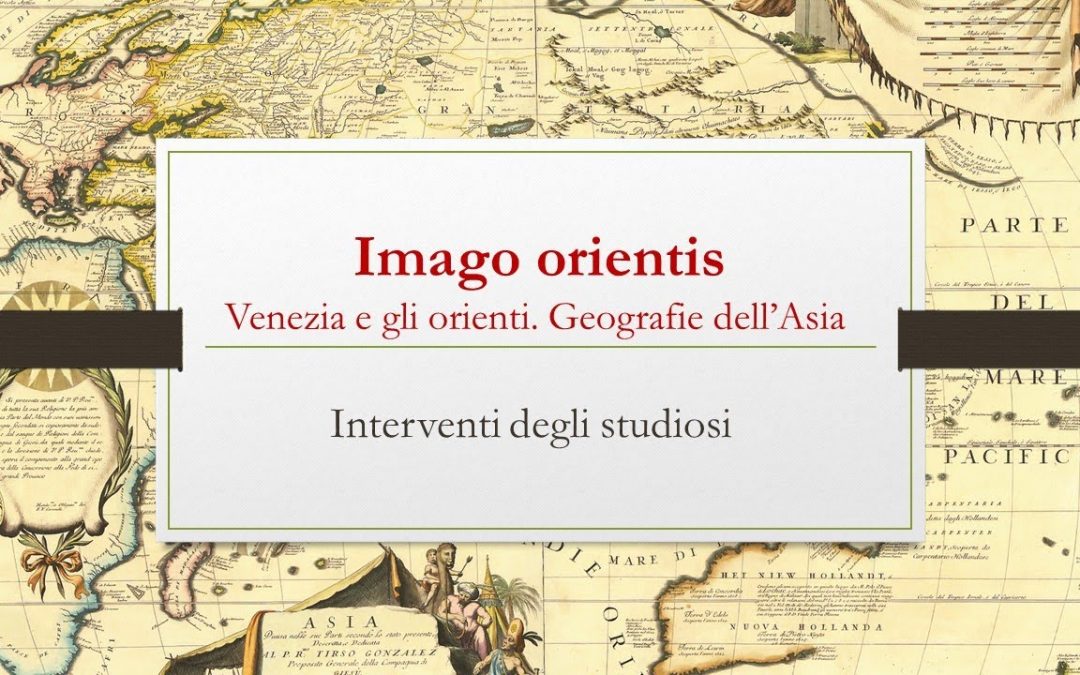 Presentazione Volume "Venezia e gli Orienti. Geografie dell'Asia" – parte 2