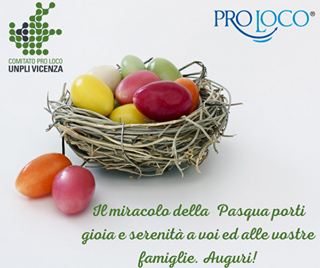 Potrebbe essere un'immagine raffigurante il seguente testo "COMITATO PRO LOCO UNPLI VICENZA PROLOCO Ilmiracolo della Pasqua porti gioia e serenità a voi ed alle vostre famiglie. Auguri!"