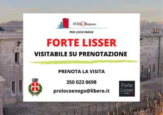 Potrebbe essere un'immagine raffigurante attività all'aperto e il seguente testo "ENEG ENEGAltopiano PRO LOCO ENEGO FORTE LISSER VISITABILE SU PRENOTAZIONE PENOTA PRENOTA LA VISITA 350 023 0698 prolocoenego@libero.it Forte Lisser"